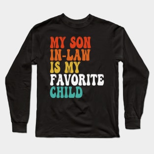My Son In Law Is My Favorite Child Long Sleeve T-Shirt